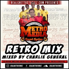 METRO MEDIA RETRO MIX- MIXED BY CHARLIE GENERAL