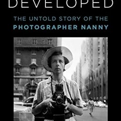 Get PDF Vivian Maier Developed: The Untold Story of the Photographer Nanny by  Ann Marks