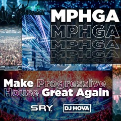 SRY & DJ Hova Present: Make Progressive House Great Again [EDIT PACK] [Continuous Mix]