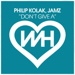 Philip Kolak, JAMZ - Don’t Give A (Original Mix)