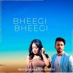 Neha Kakkar - Bheegi Bheegi ( ft Tony Kakkar & Prince Dubey & Bhushan Kumar )