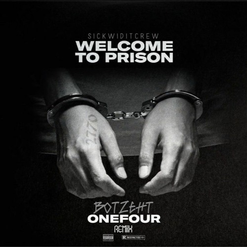 ONEFOUR - WELCOME TO PRISON X LOOK BACK AT IT [BOTZEHTREMiiX] 2020