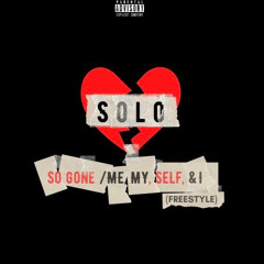 So Gone x Me, Myself & I (Freestyle)