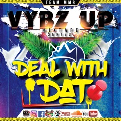 Vybz Up - Deal With Dat Mixtape