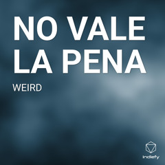 NO VALE LA PENA