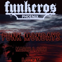 PhoenixFunkeros - FunkMondays - 3/1/2021