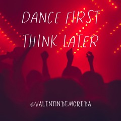 Dance first, Think later II