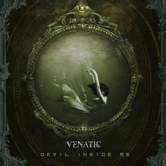 Venatic - Devil Inside Me #FreeDownload!!