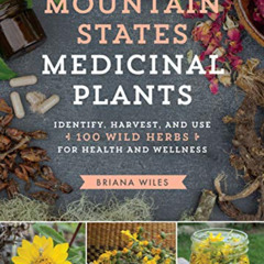 [VIEW] EBOOK 📂 Mountain States Medicinal Plants: Identify, Harvest, and Use 100 Wild