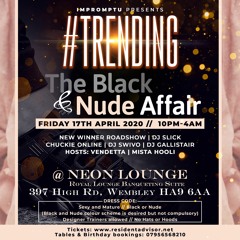 #TRENDING The Black & Nude Affair 17.04.2020 @ Neon Lounge, HA9 6AA mixed by @djsyfer