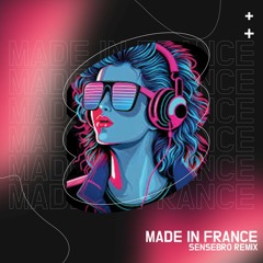 Made In France (Sensebro Remix)
