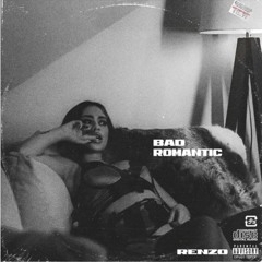 RENZO - Bad Romantic