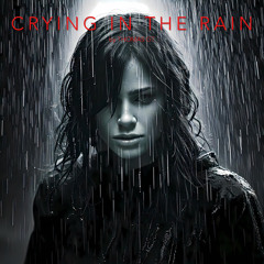 Crying in the rain