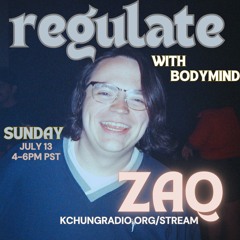 regulate w/ bodymind ft zaq 07.13.25