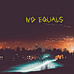 No Equals