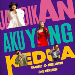 Astrid - Jadikan Aku Yang Kedua (FRANKZ -x- MELLAVON BKB Version)
