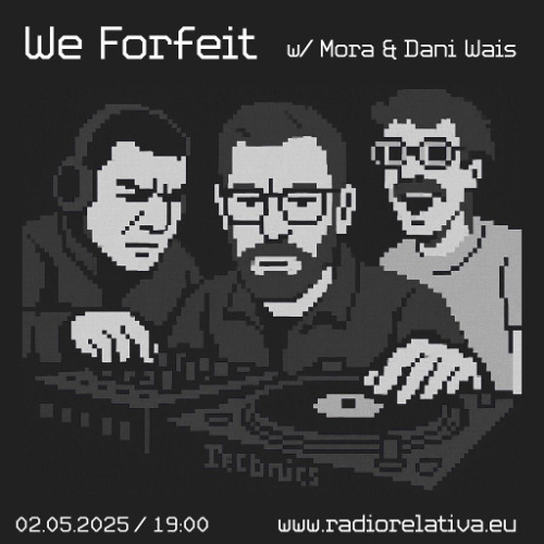 WE FORFEIT @ RR HQ - Dani Wais + Mora