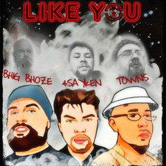 Like You (Ft. Towns)