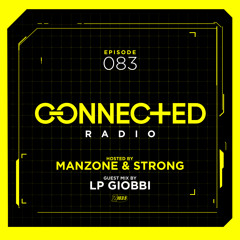 Connected Radio 083 (LP Giobbi Guest Mix)