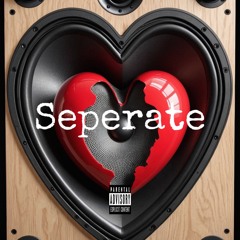 Seperate