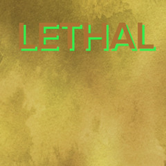 Lethal