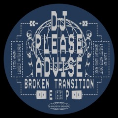 DJ Please Advise - Broken Transition EP [PTP015]