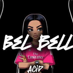 Bel Bell Acid Guaracha 2025
