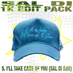 I'LL TAKE CARE OF YOU (SAL DI Edit)