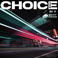 Choice Radio Episode 11 ft. DJ Don Picasso