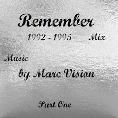 Remember 1992 - 1995 ( Part 1 ) by Marc Vision