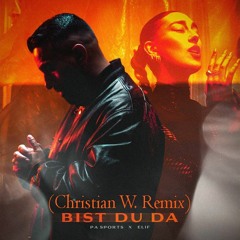 PA Sports Feat. ELIF - Bist Du Da (Christian W. Remix)