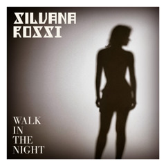 Silvana Rossi - Walk in the Night (Radio Version)