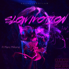 GoGreenOutlaw ft Marc Millions - Slow Motion