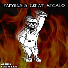 Underswap - Papyrus's Great Megalo