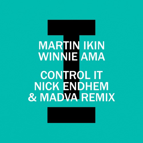 Martin Ikin, Winnie Ama - Control It (Nick Endhem & Madva Remix)