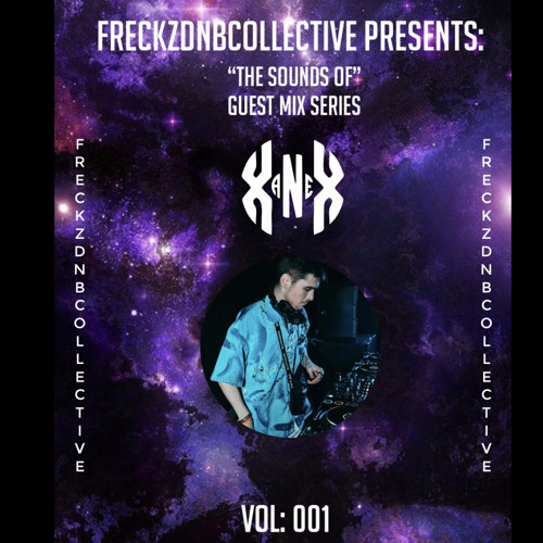FRECKZDNBCOLLECTIVE PRESENTS, “The Sounds Of” Guest Mix Series, VOL 001: XANEX