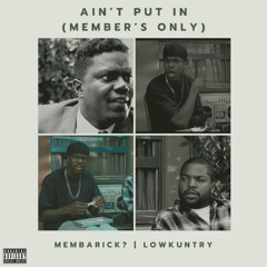 Ain't Put In (Member's Only)