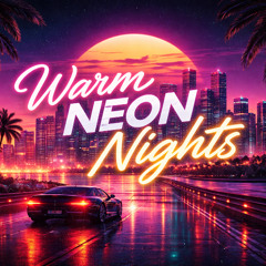 Warm Neon Nights (Demo)