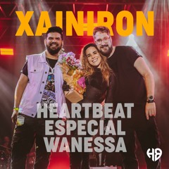 XAINIRON (HEARTBEAT Especial Wanessa)