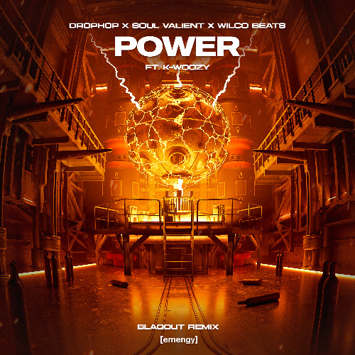 POWER Ft. K-WOOZY (BLAQOUT REMIX)