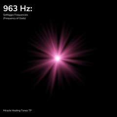963 Hz: Pineal Gland Activator (Solfeggio Frequencies)