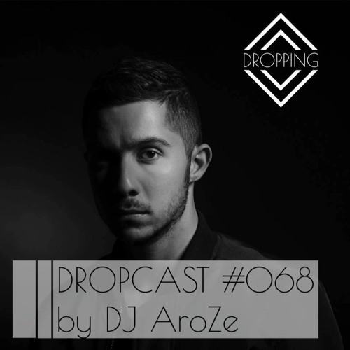 Dropcast #68 by DJ AroZe