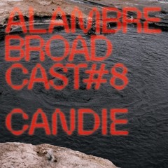 Alambre Broadcast #8 ✸ CANDIE