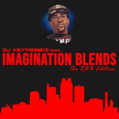DJ Keytronikz's Imagination Blends - The R&B Edition