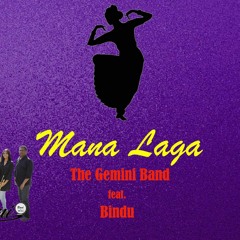 Mana Laga - The Gemini Band feat. Bindu