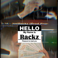 Hello My Name Is Rackz - Joelrackz