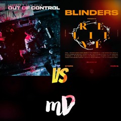 Blinders vs LOOPERS - Relieve vs Out Of Control (Mike Dyk Mashup)