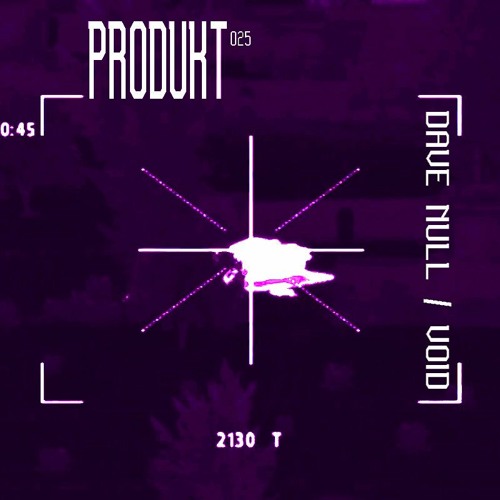 Produkt Podcast 025: Dave NULL : VOID