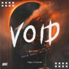 Véga x Oneside - Void