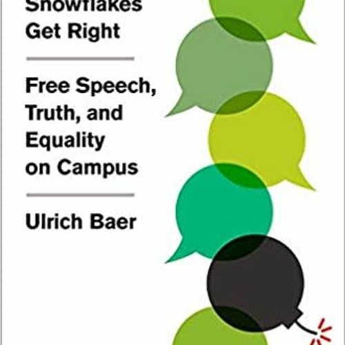 [PDF] ✔️ eBooks What Snowflakes Get Right: Free Speech, Truth, and Equality on Campus Full Books